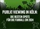 Public Viewing in Köln - EM 2024